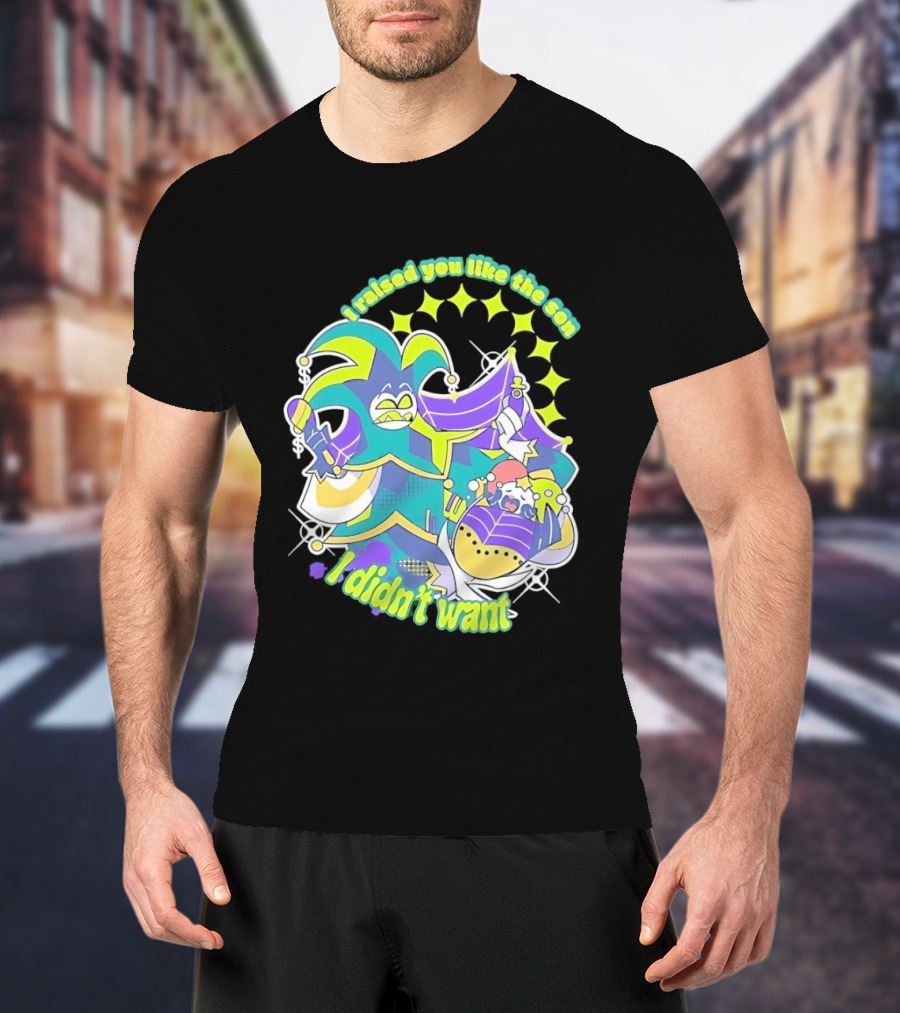 Mammon I Raised You Like The Son I Didn't Want Colorful Jester T-Shirt