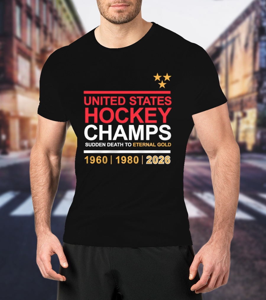 United States Hockey Champs Sudden Death To Eternal Gold 1960 1980 2026 T-Shirt