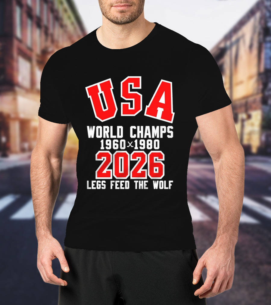 USA Hockey World Champs 1960 1980 2026 Legs Feed The Wolf T-Shirt