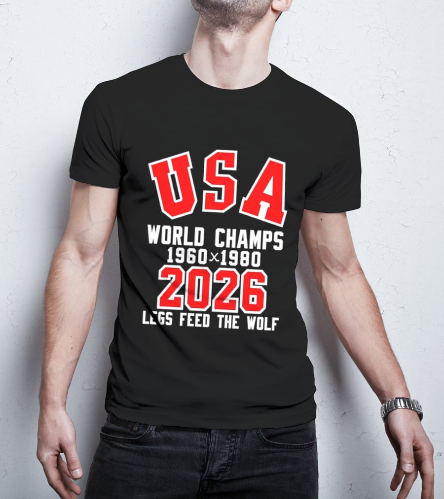 USA Hockey World Champs 1960 1980 2026 Legs Feed The Wolf T-Shirt