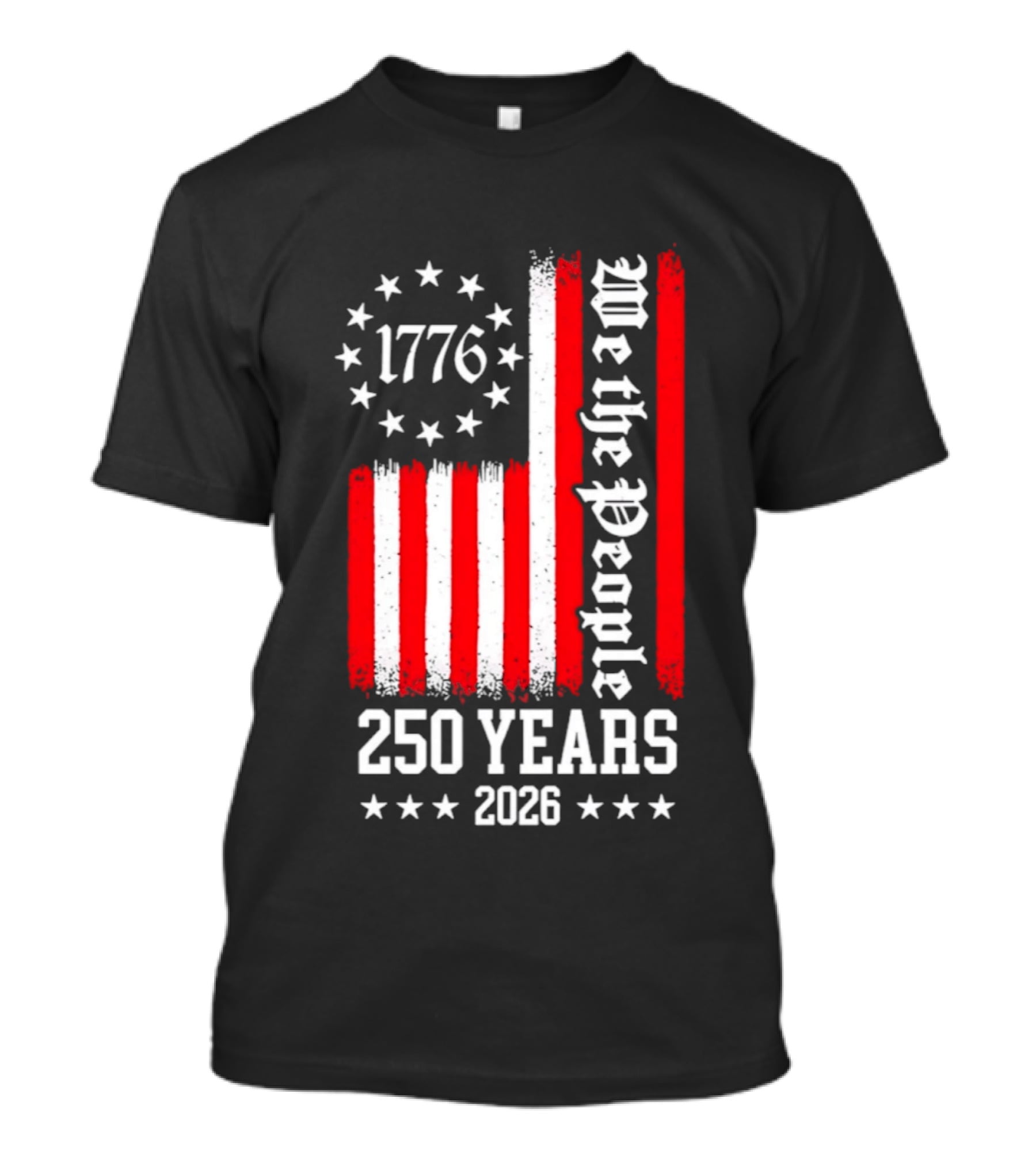 1776 We The People 250 Years 2026 Stars And Stripes T-Shirt