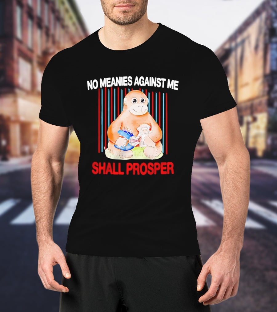 Panchi Kun Punch Monkey No Meanies Against Me Shall Prosper T-Shirt