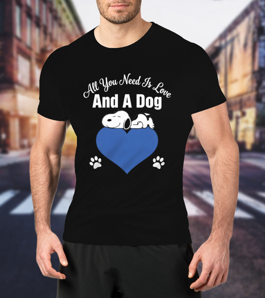 All You Need Is Love And A Dog Snoopy Heart Paws T-Shirt