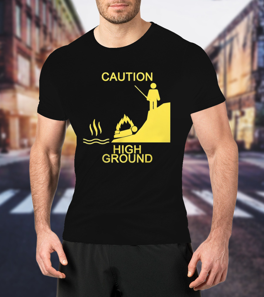 Caution High Ground Warning T-Shirt