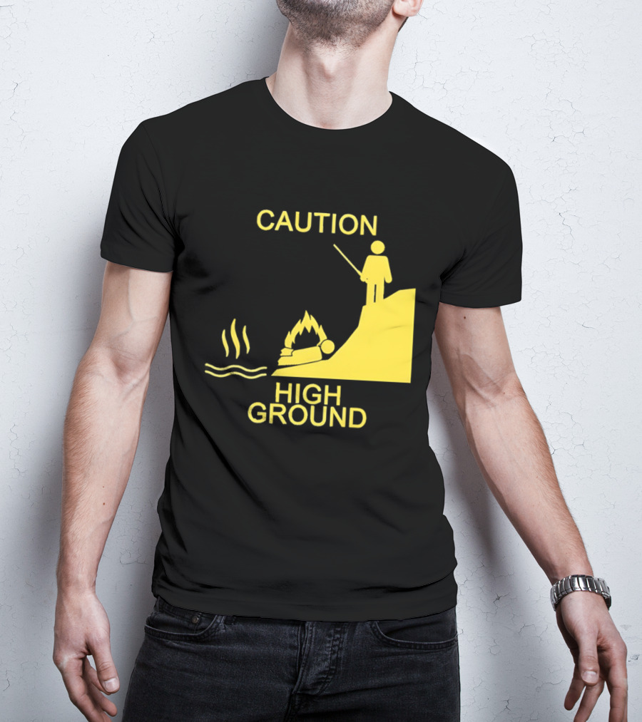 Caution High Ground Warning T-Shirt
