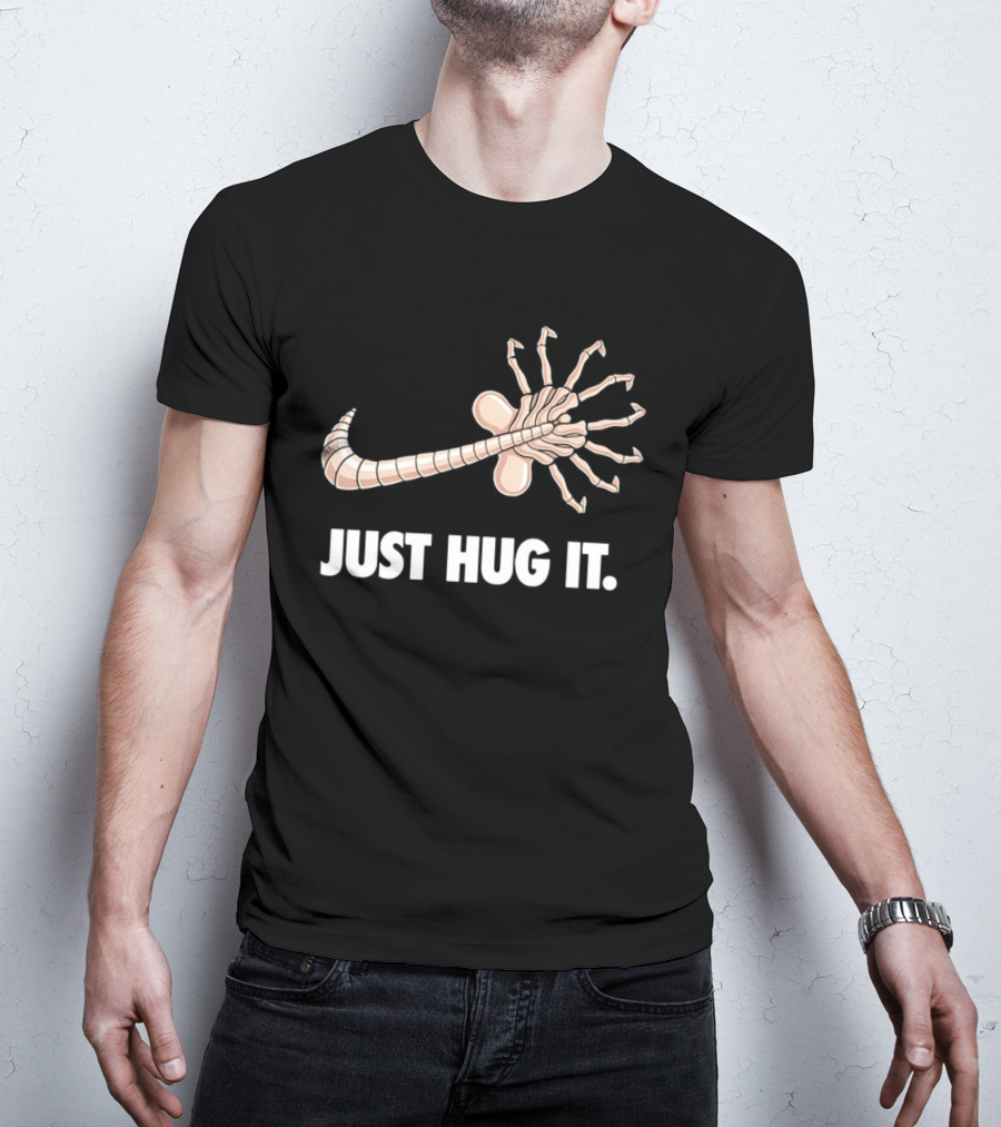 Just Hug It Alien Facehugger T-Shirt