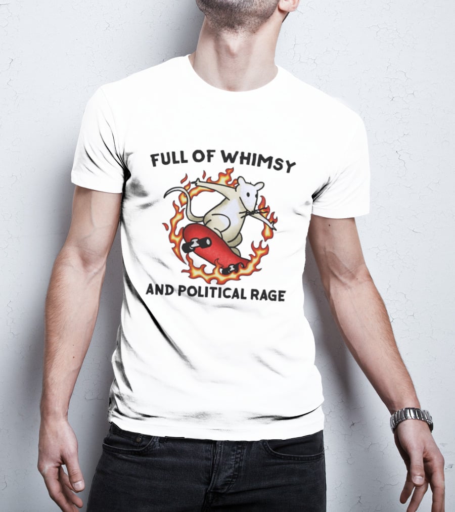 Skateboarding Rat Surrounded By Flames Full Of Whimsy And Political Rage T-Shirt
