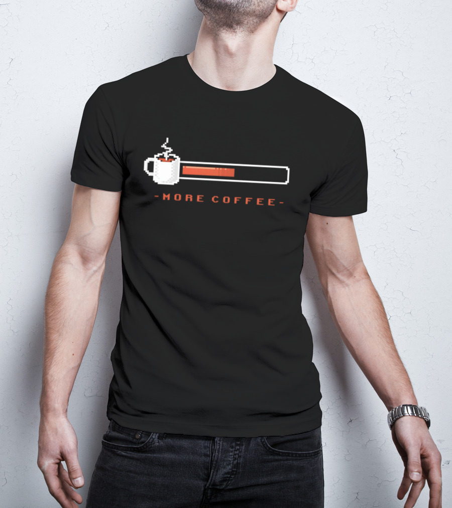 Pixel Art Coffee Loading Bar More Coffee T-Shirt