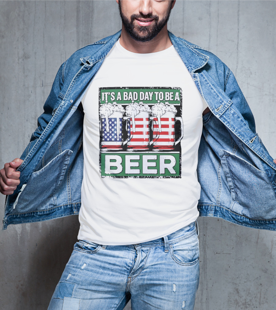 It's A Bad Day To Be A Beer USA Flag Beer S T-Shirt
