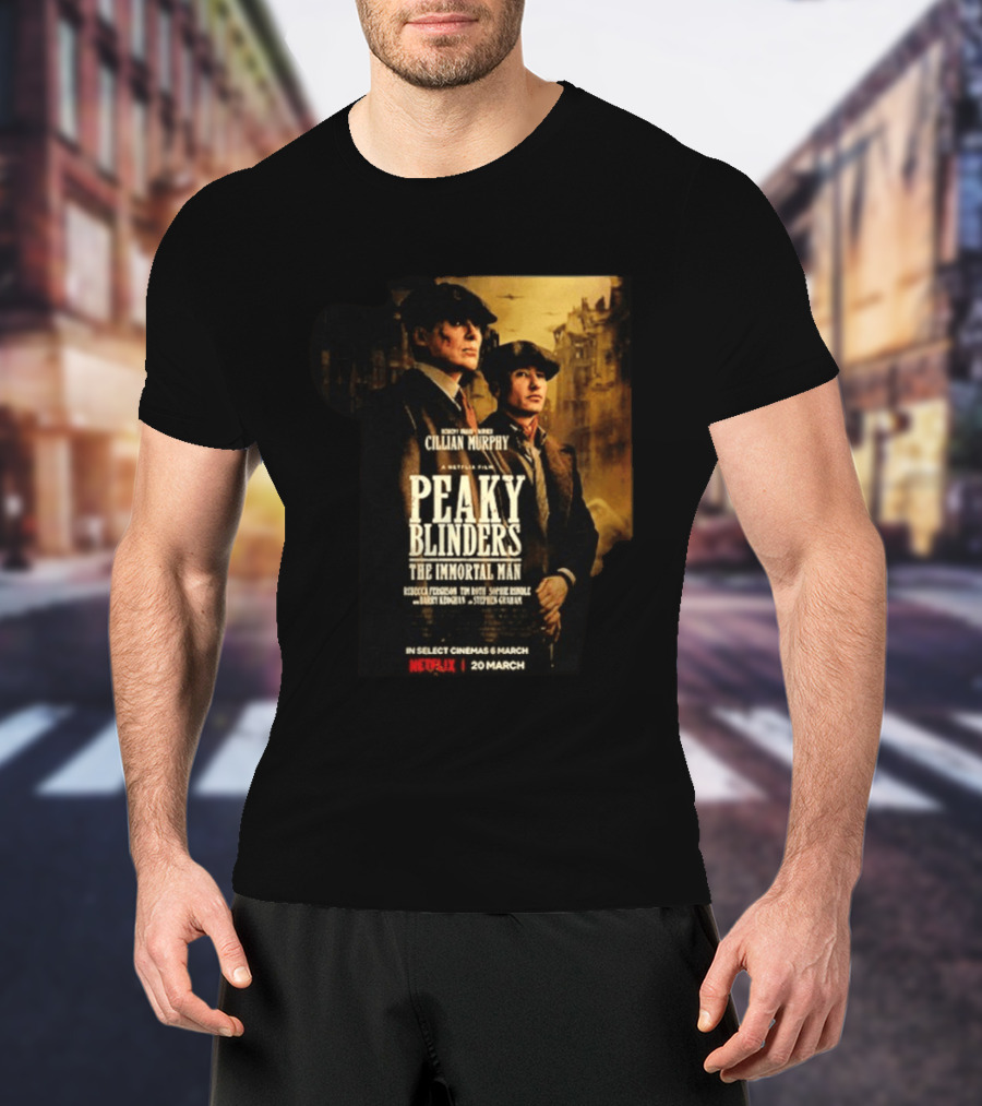 Peaky Blinders The Immortal Man Cillian Murphy Netflix Series March 20 2026 T-Shirt