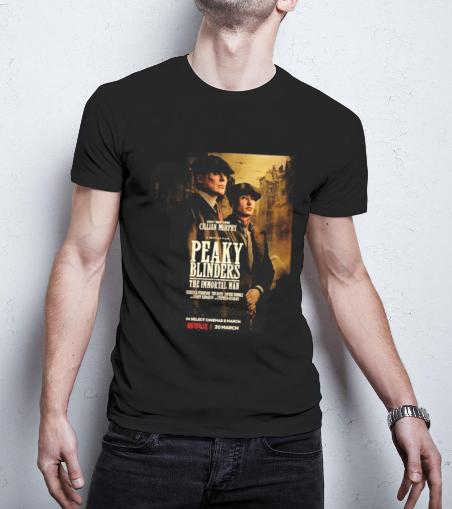 Peaky Blinders The Immortal Man Cillian Murphy Netflix Series March 20 2026 T-Shirt