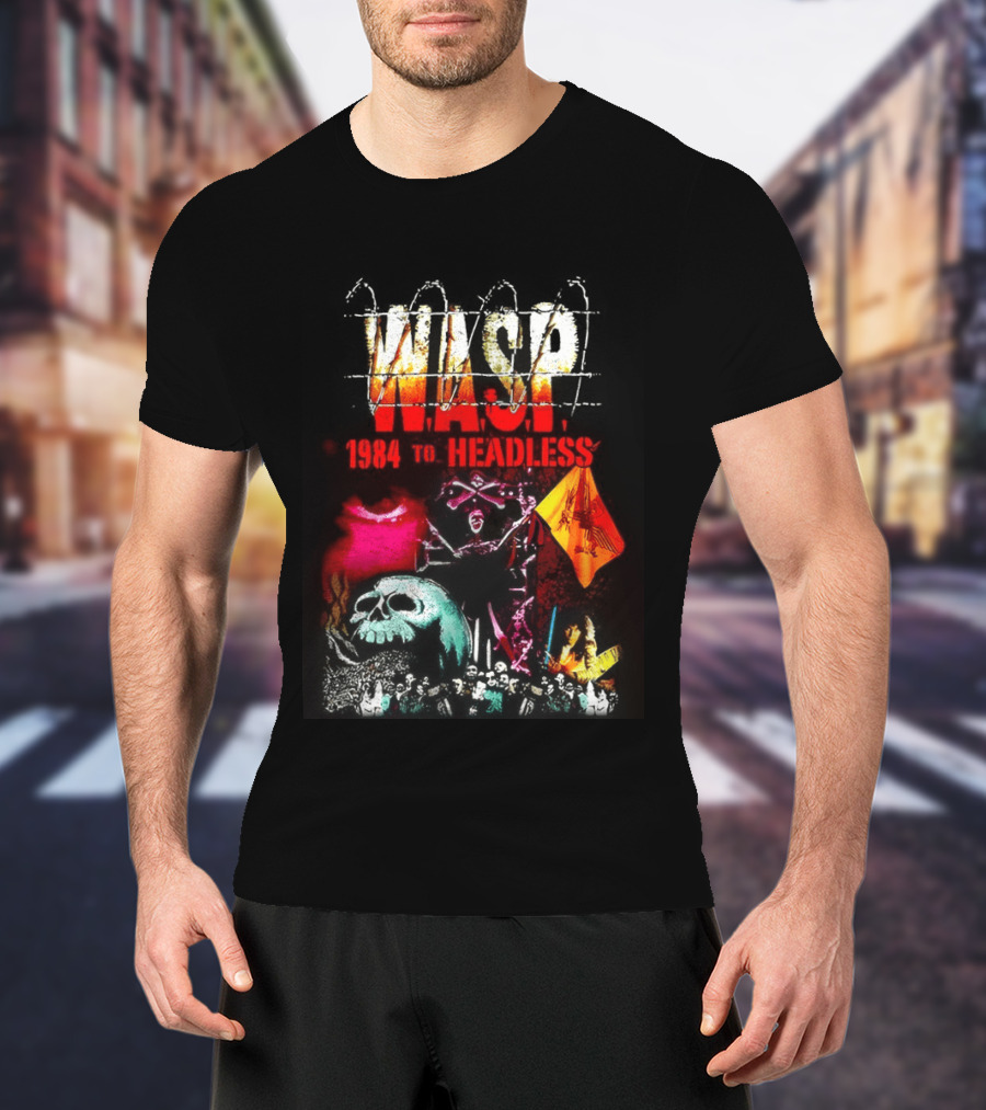 Wasp 1984 To Headless Flaming Logo Skull Crossbones Neon Skeletons T-Shirt