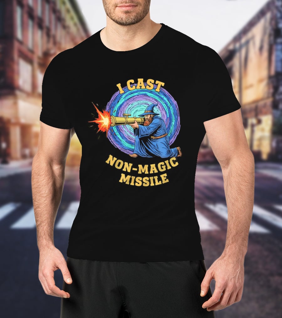 I Cast Non Magic Missile Wizard RPG Gamer Wizardry Magic Fantasy Game T-Shirt
