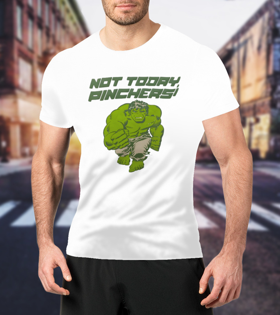 Not Today Pinchers Hulk Comic Style Hulk St Patrick's Day T-Shirt