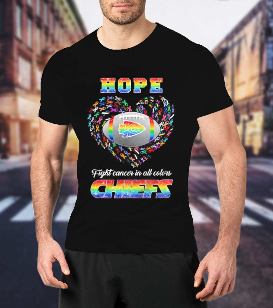 Hope Fight Cancer In All Color Kansas City Chiefs Rainbow Football Chiefs T-Shirt