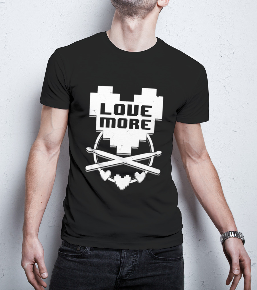 The8BitDrummer Love More Heart With Drumsticks T-Shirt