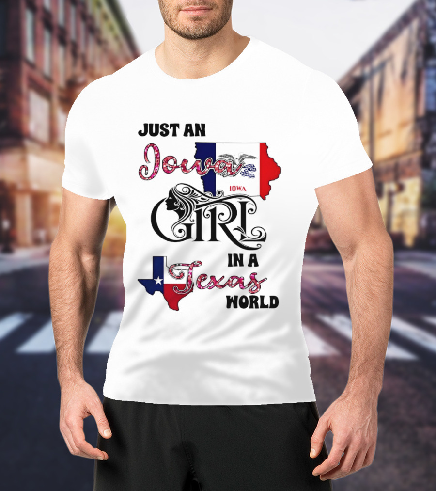 Just An Iowa Girl In A Texas World Map Silhouette Stars And Stripes T-Shirt