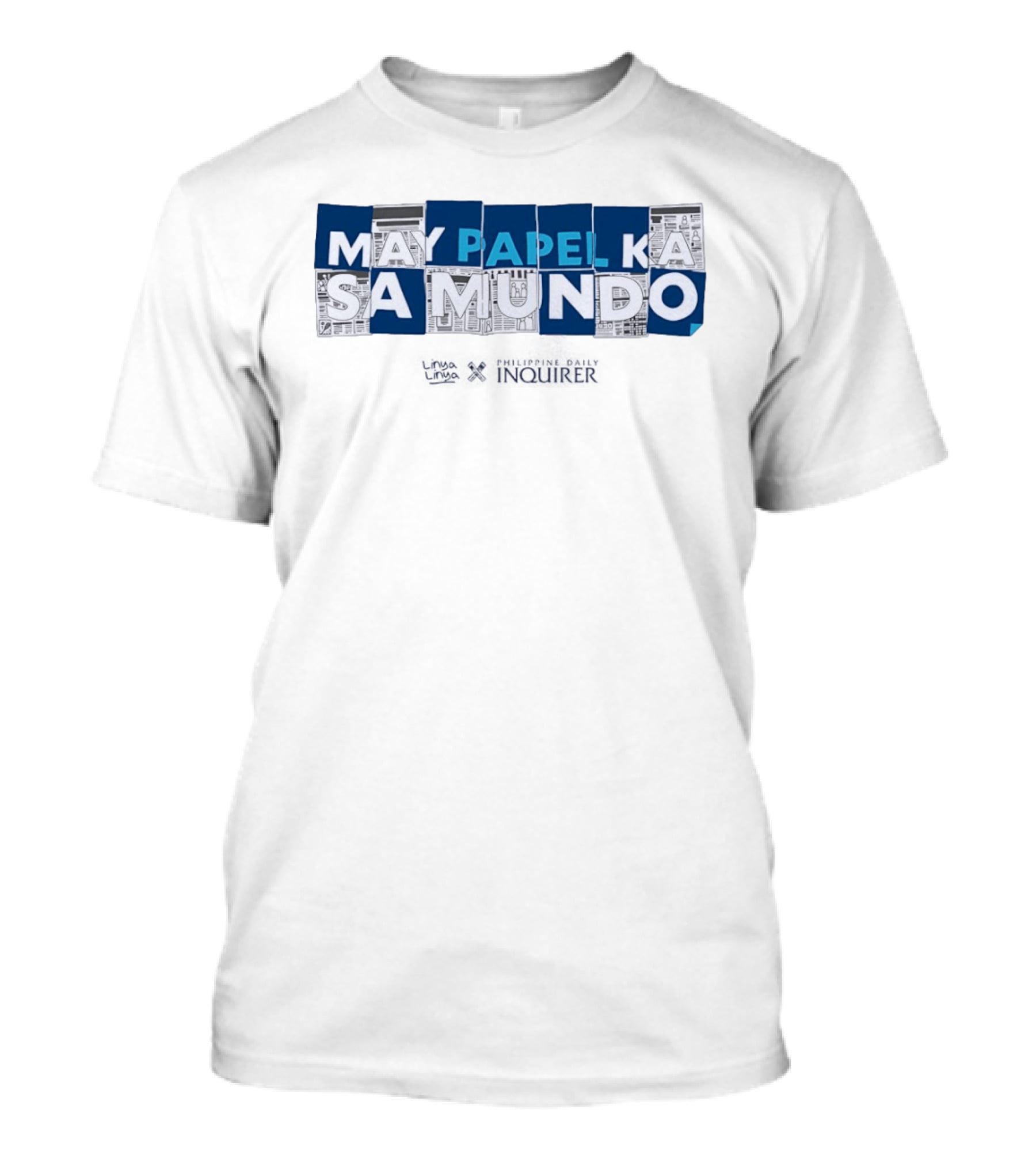 May Papel Ka Sa Mundo Philippine Daily Inquirer T-Shirt