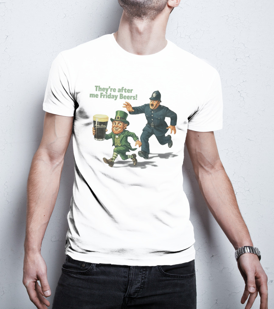 They're After Me Friday Beers St Patrick's Day Leprechaun Police Chase T-Shirt