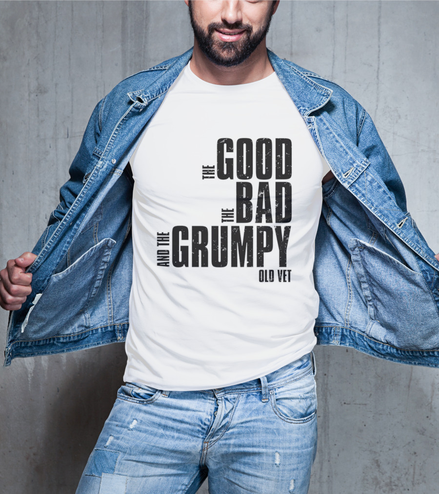 The Good The Bad And The Grumpy Old Vet T-Shirt