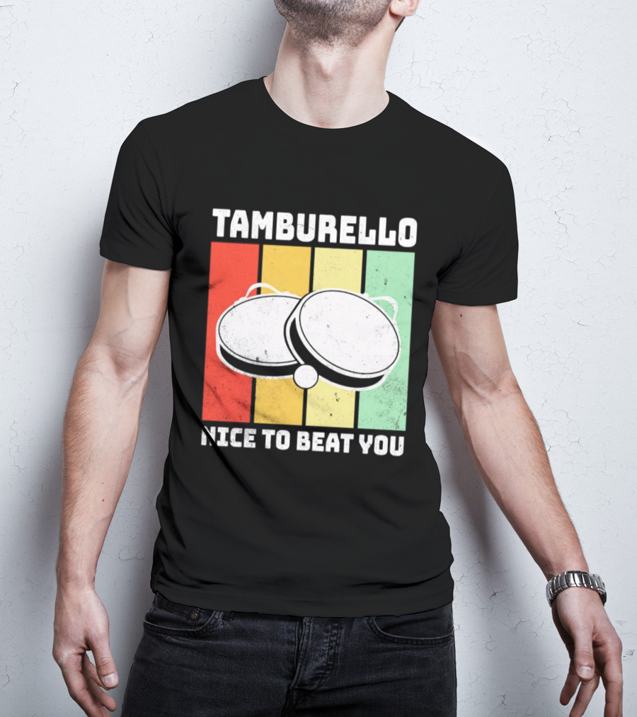 Tamburello Nice To Beat You Retro Percussion Instrument T-Shirt