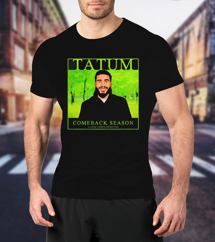 Tatum Comeback Season A Cover 3 Sports Production T-Shirt