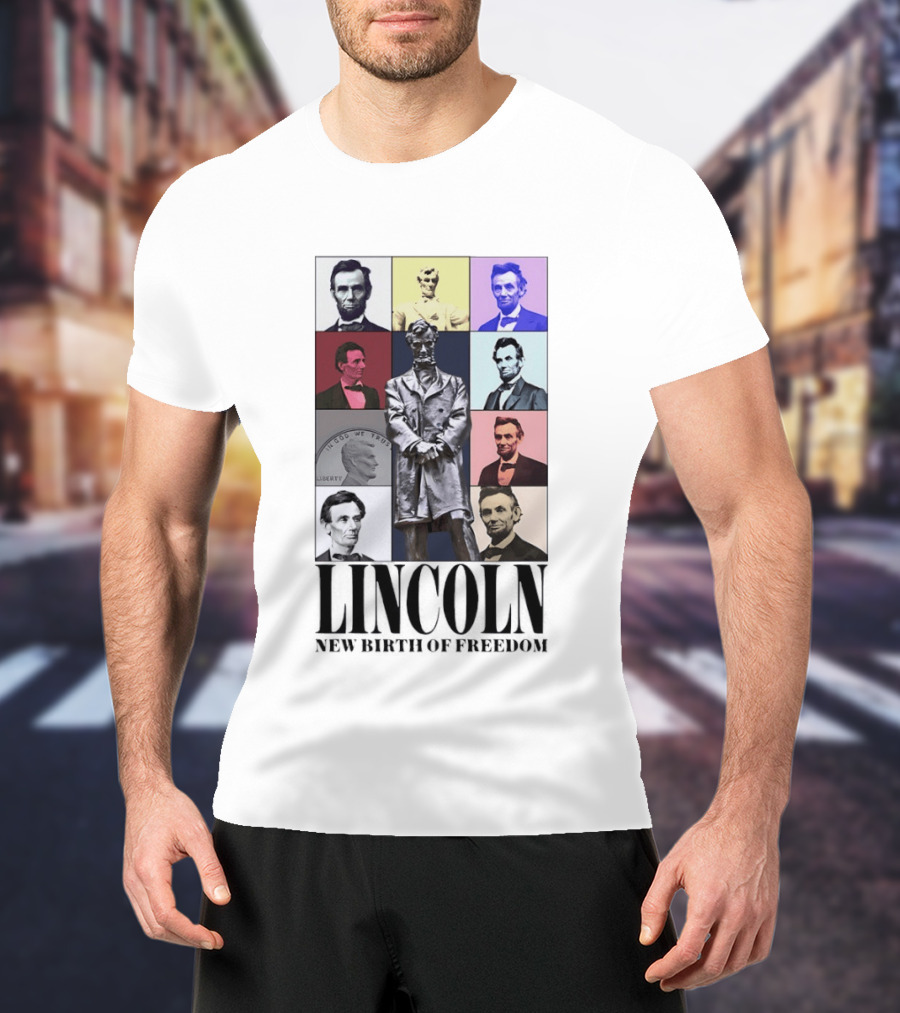 Lincoln New Birth Of Freedom In God We Trust Liberty T-Shirt
