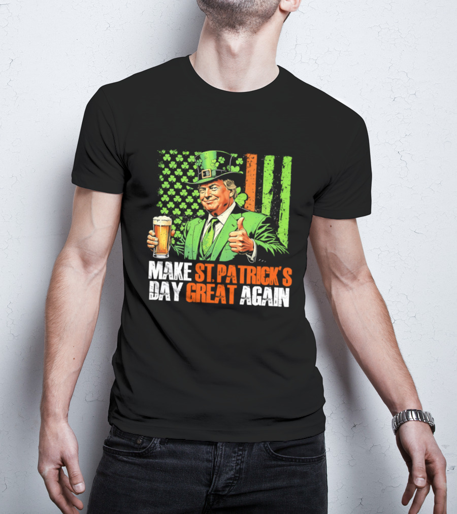 Make St Patrick's Day Great Again Beer Cheers With Trump T-Shirt