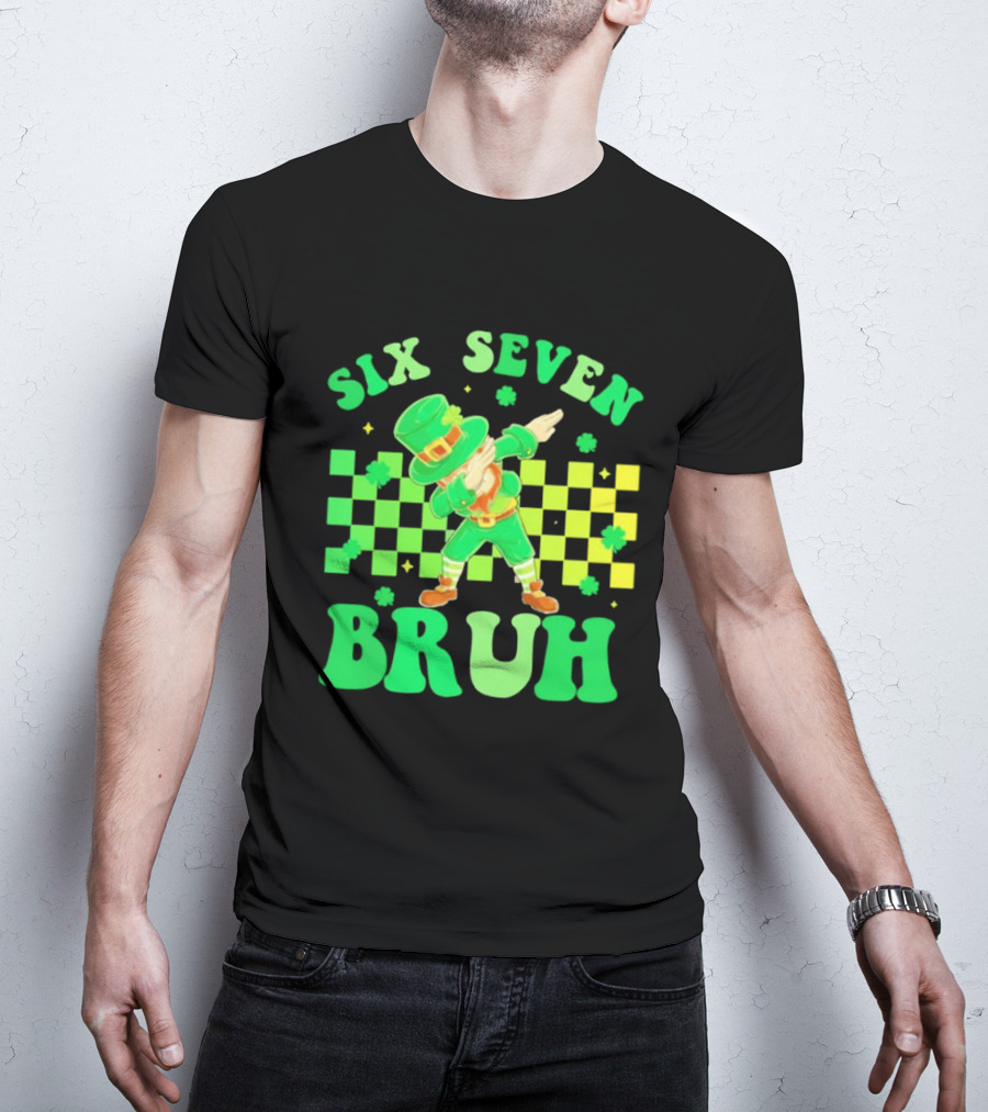 Six Seven Bruh St Patrick's Day Leprechaun Dab Meme 67 T-Shirt