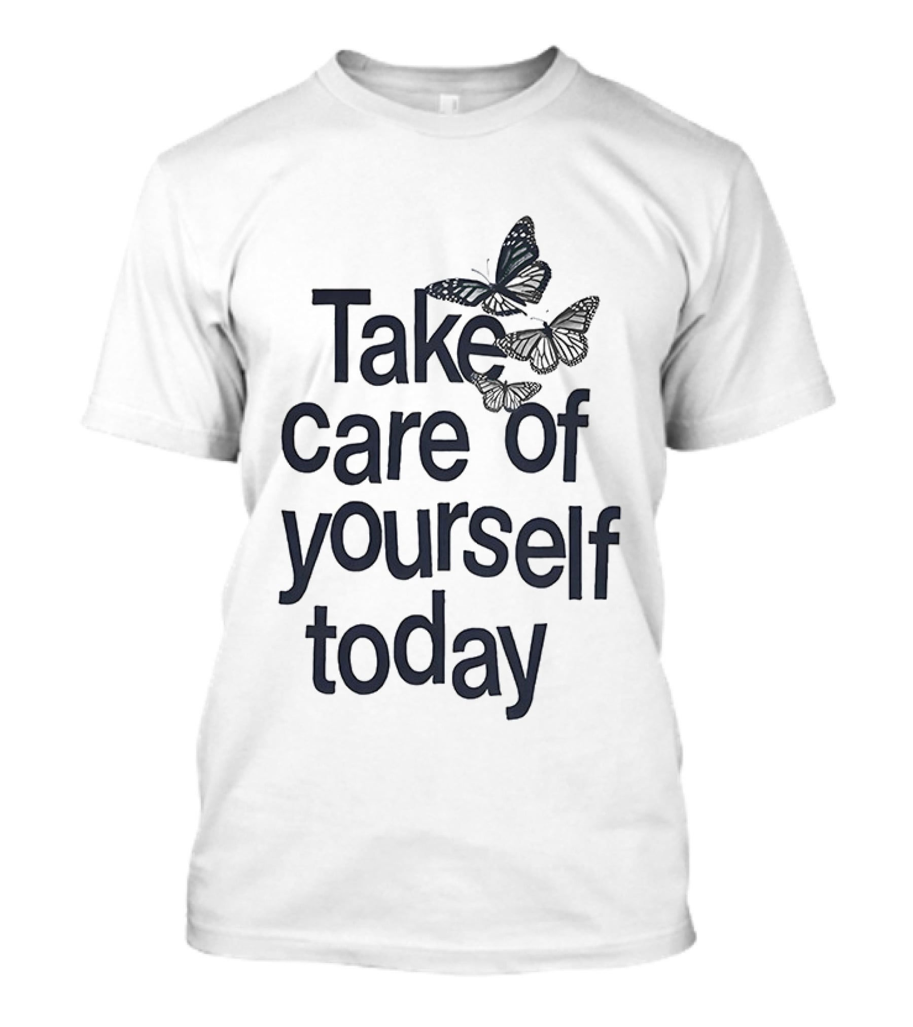 Take Care Of Yourself Today Butterfly Motivation T-Shirt