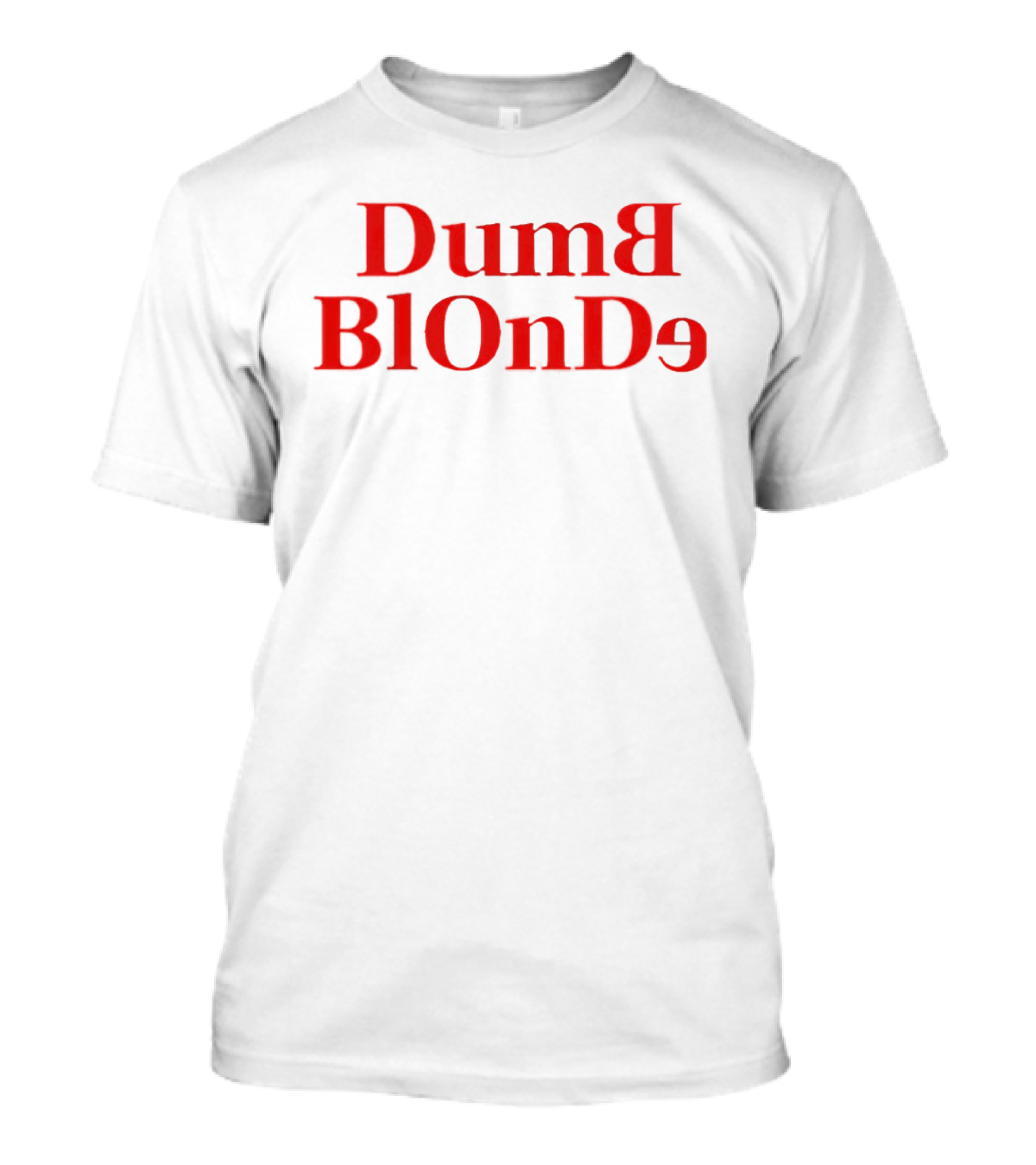 Dumb Blonde Blondes Quirky Humor Reversed Red T-Shirt