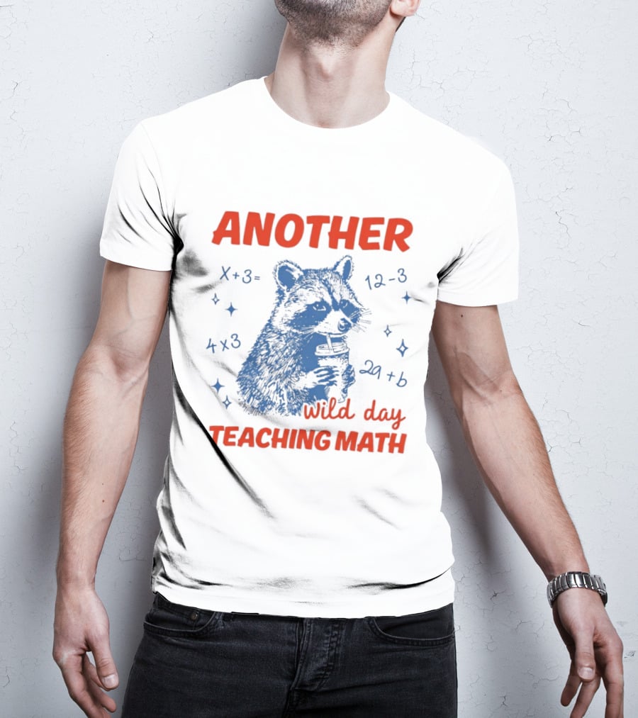 Another Wild Day Teaching Math Raccoon T-Shirt