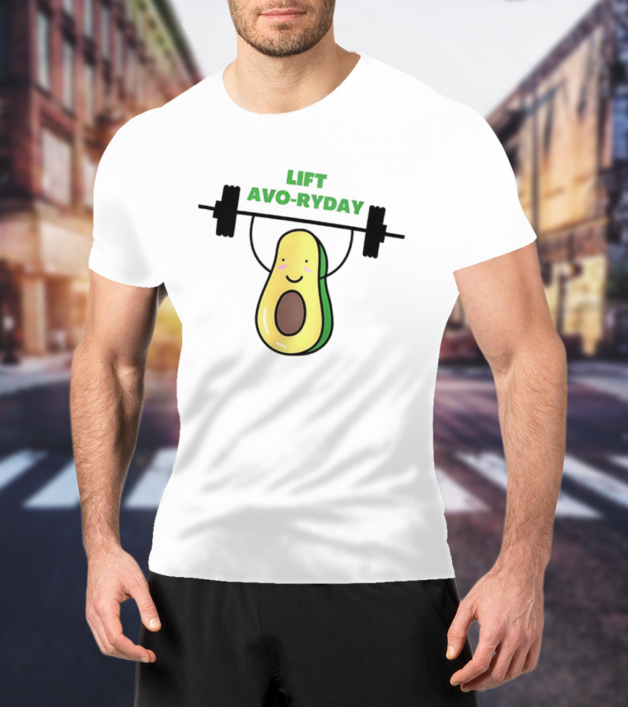 Lift Avo Ryday Avocado Weightlifting Workout Cute Fitness T-Shirt