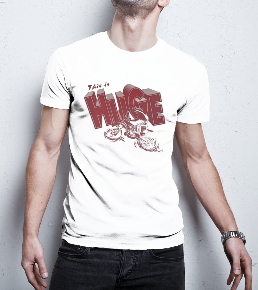 This Is Huge Motorcycle T-Shirt
