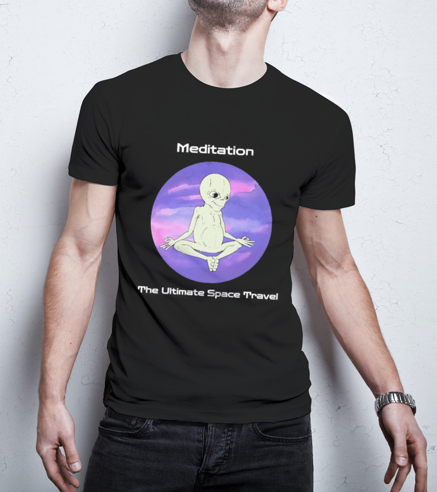 Alien Meditation Ultimate Space Travel Peaceful Cosmic Journey T-Shirt