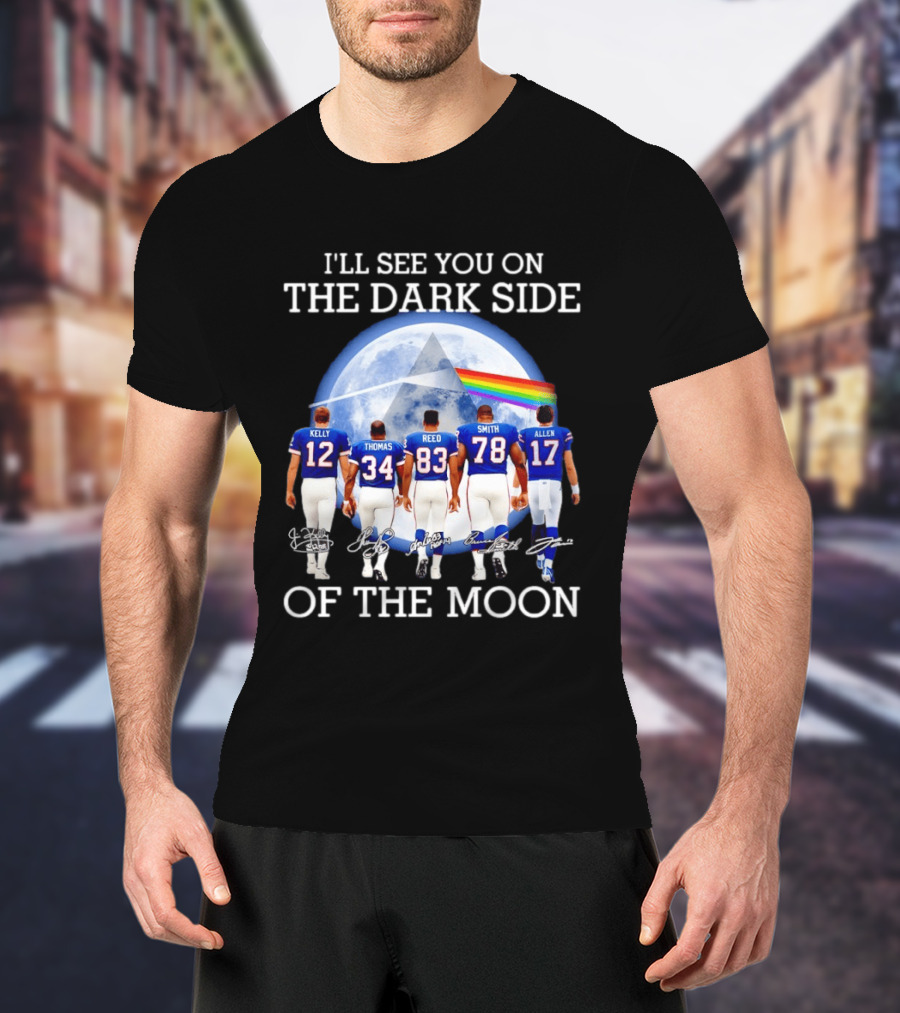 Buffalo Bills Players I'll See You On The Dark Side Of The Moon NFL Legends Tribute Kelly Thomas Reed Smith Allen T-Shirt
