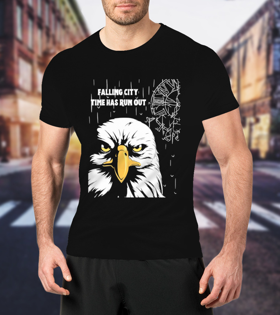 Falling City Time Has Run Out Eagle T-Shirt