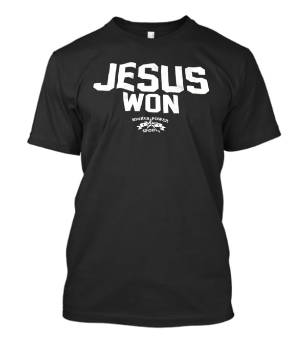 Jesus Won Higher Power Sports T-Shirt