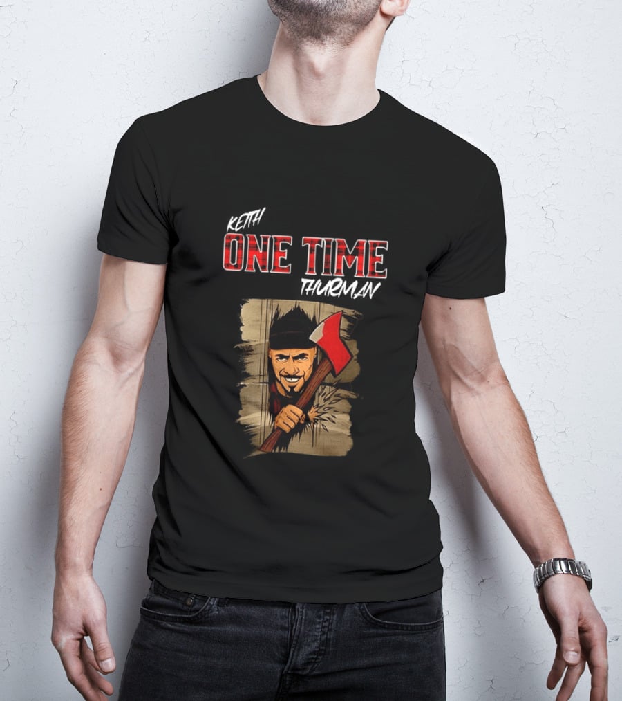 Keith One Time Thurman Axe T-Shirt