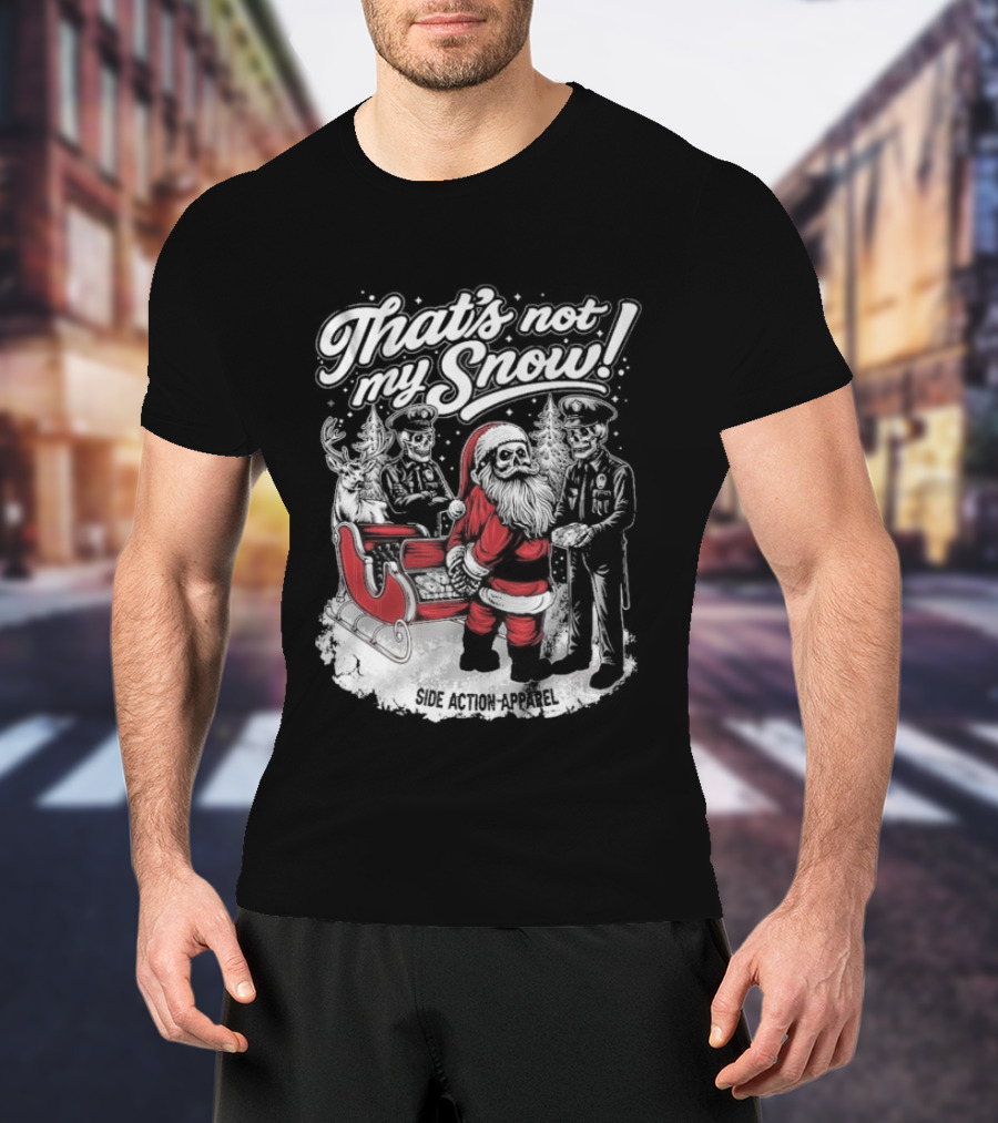 That's Not My Snow Santa Skeleton Christmas T-Shirt