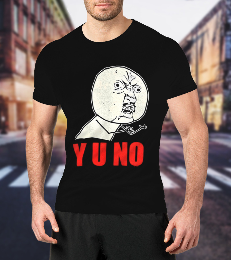 Y U No Meme Rage Face Tips Y U No Tip T-Shirt