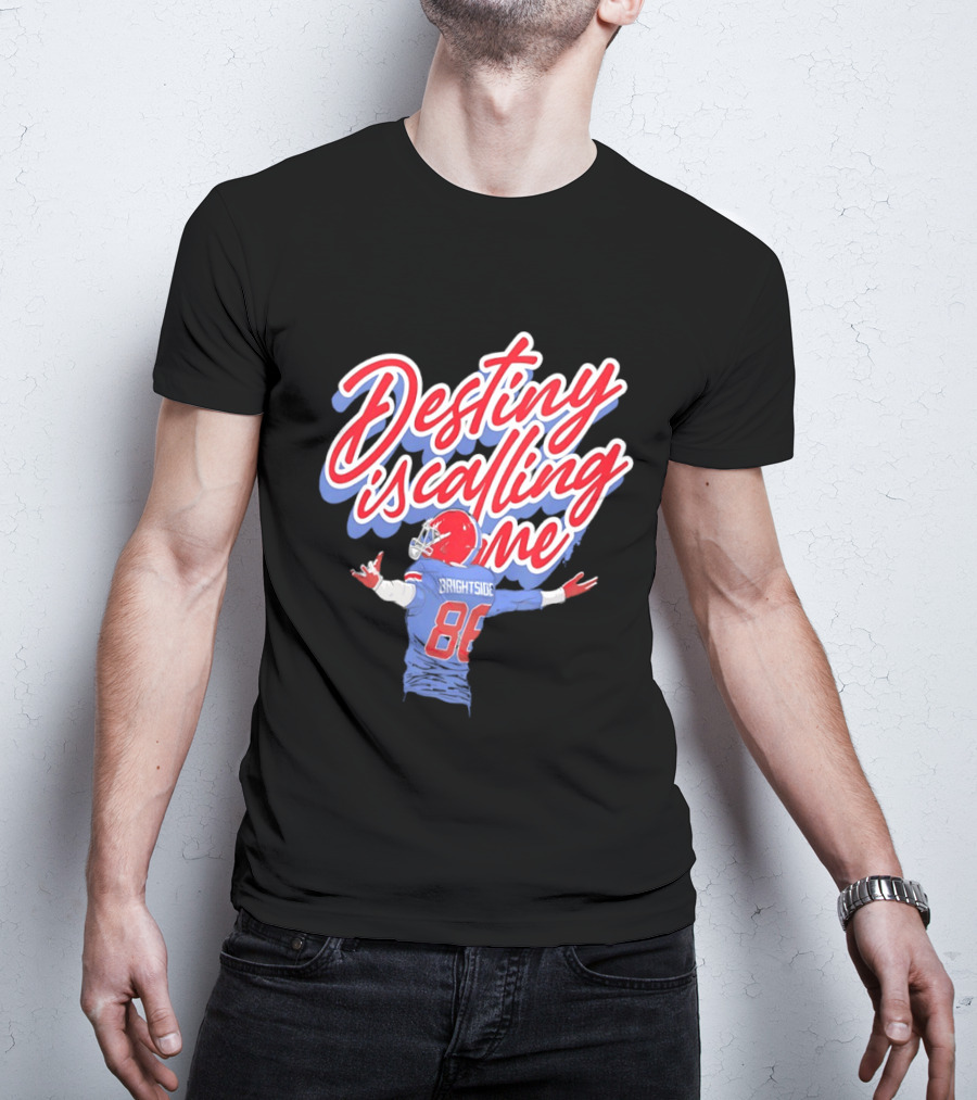 Dawson Knox Destiny Is Calling Me Brightside Buffalo Bills 88 T-Shirt