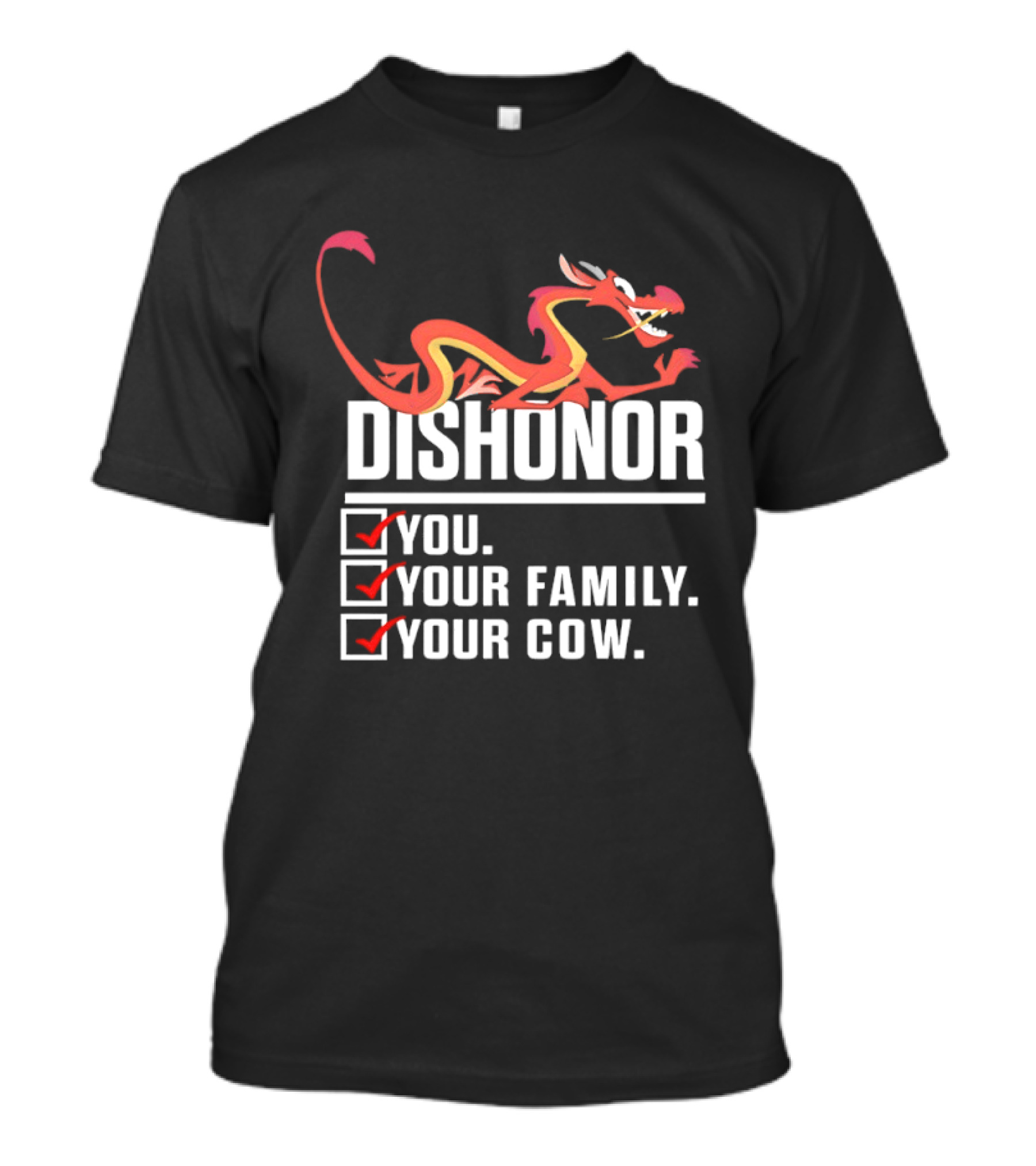 Dishonor You Your Family Your Cow Dragon Character Reference T-Shirt