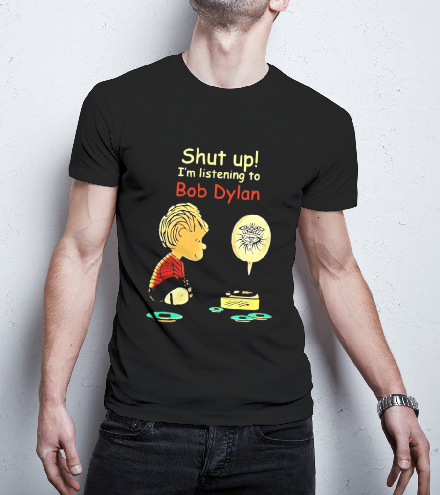 Shut Up I'm Listening To Bob Dylan Cartoon Character And Music Player T-Shirt