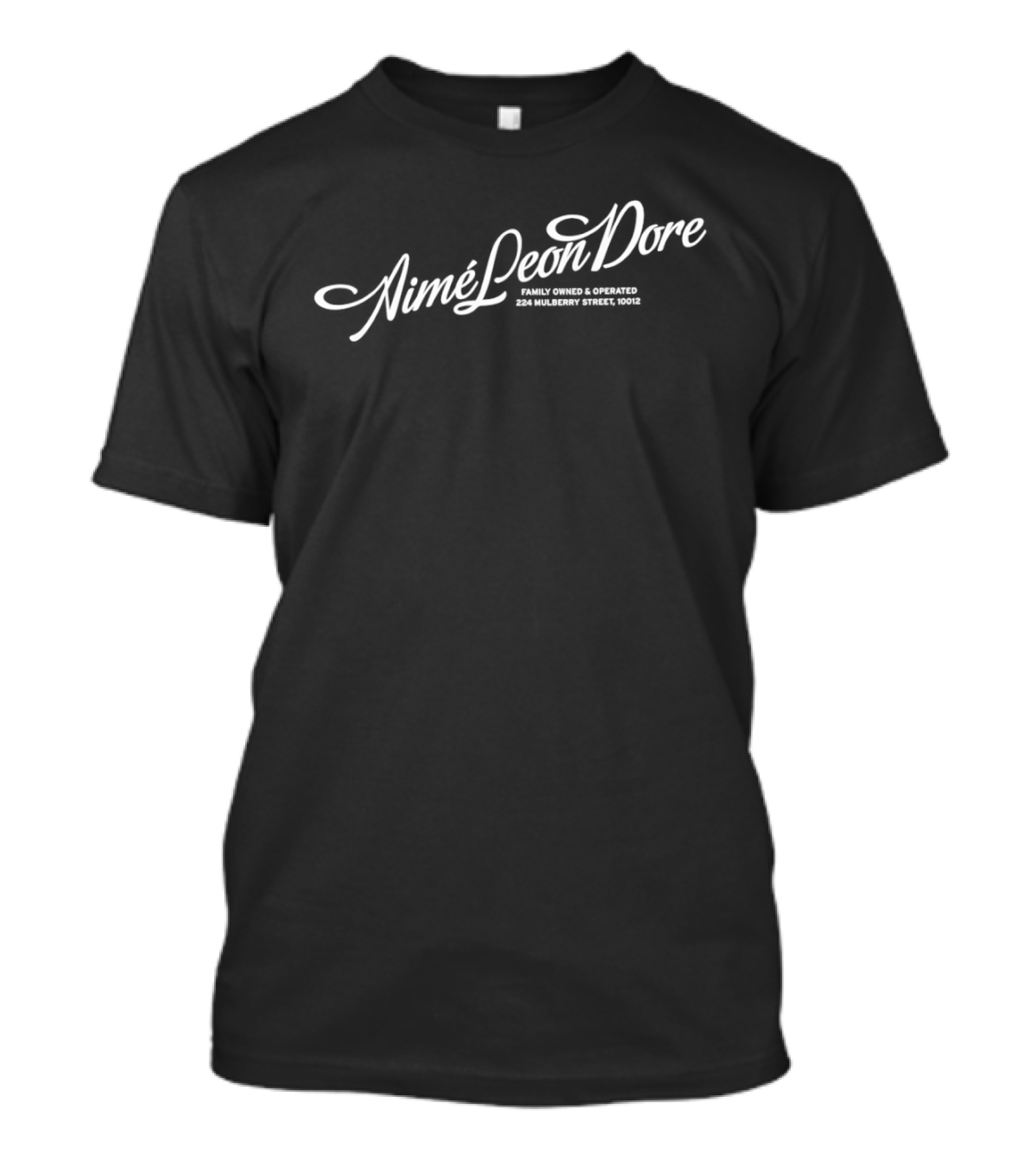 Aime Leon Dore Family Owned And Operated 224 Mulberry Street 10012 T-Shirt