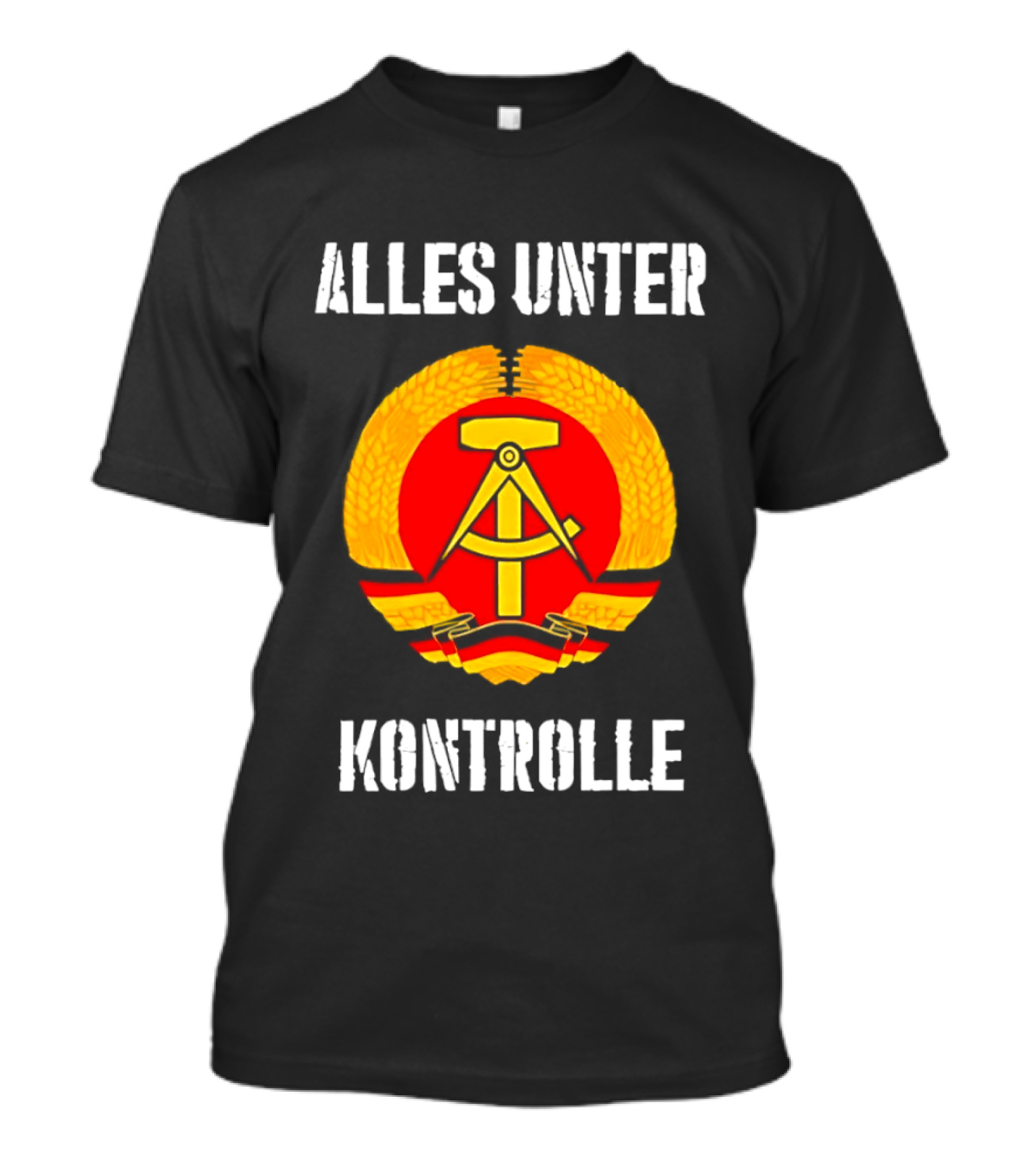 Alles Unter Kontrolle DDR Emblem Symbol Wreath And Hammer T-Shirt