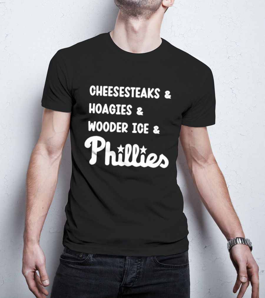 Cheesesteaks Hoagies Wooder Ice Phillies Philadelphia Favorites T-Shirt