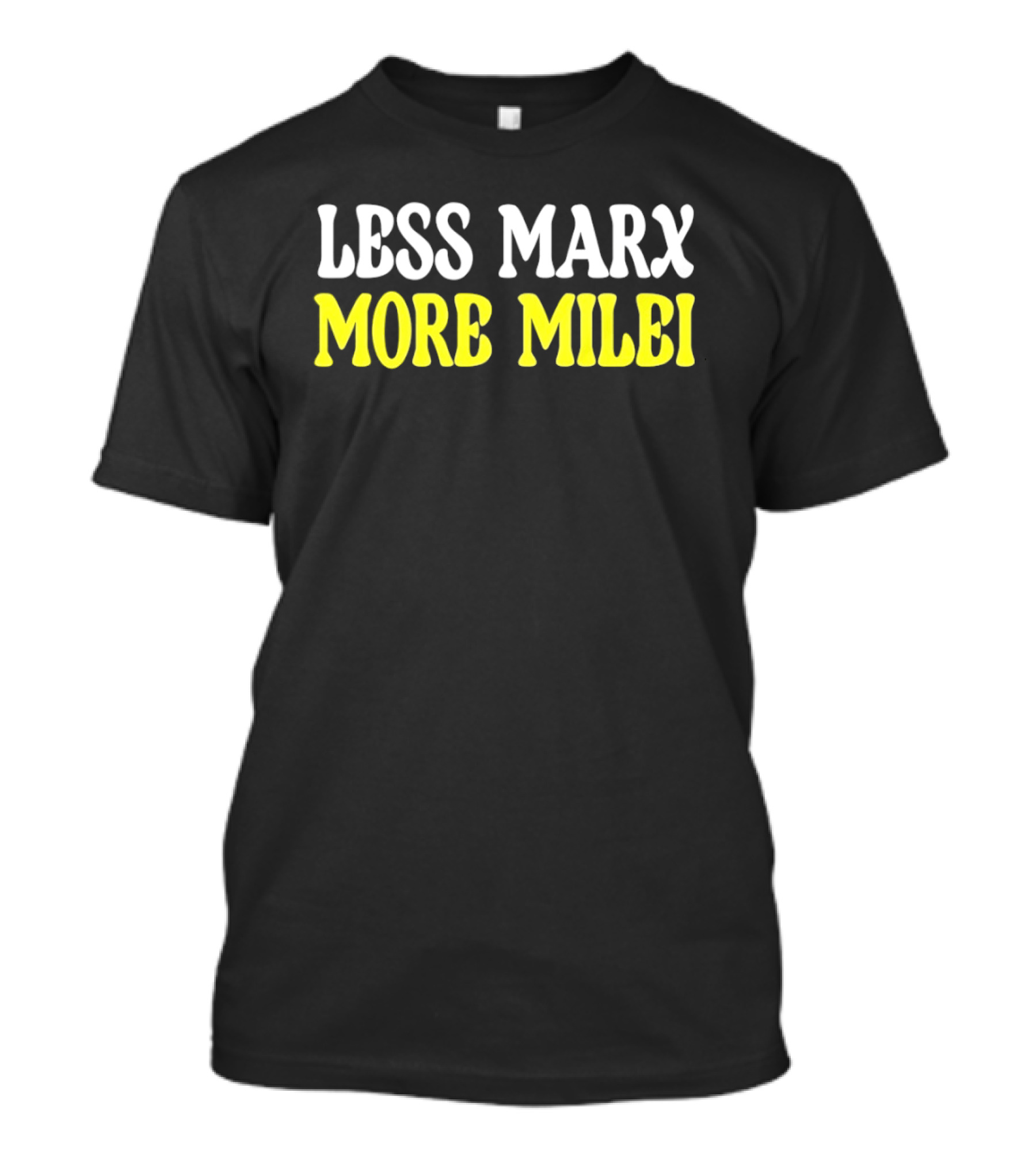 Less Marx More Milei T-Shirt
