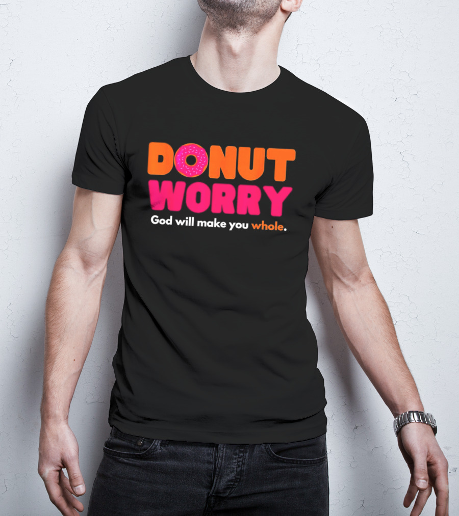 Donut Worry God Will Make You Whole Pink Sprinkle T-Shirt
