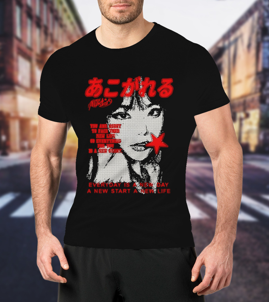 Girl Japan Everyday Is A New Day New Start New Life T-Shirt